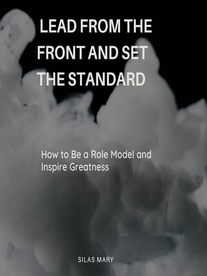 cover image of Lead from the Front and Set the Standard